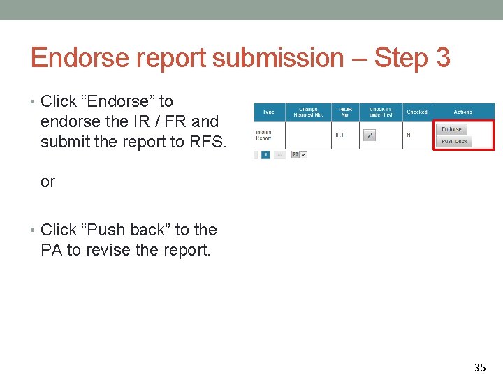 Endorse report submission – Step 3 • Click “Endorse” to endorse the IR /