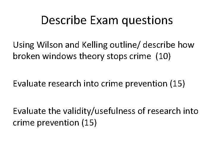 Describe Exam questions Using Wilson and Kelling outline/ describe how broken windows theory stops