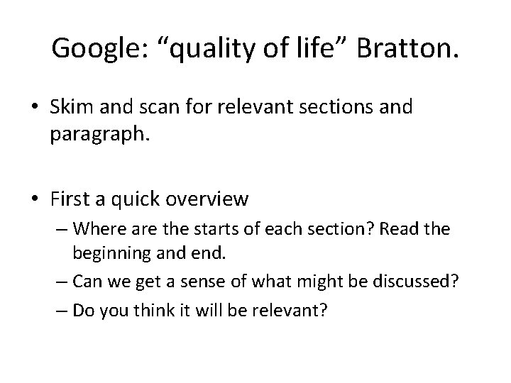 Google: “quality of life” Bratton. • Skim and scan for relevant sections and paragraph.