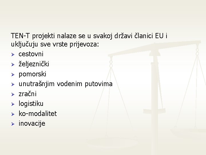 TEN-T projekti nalaze se u svakoj državi članici EU i uključuju sve vrste prijevoza: TEN-T projekti nalaze se u svakoj državi članici EU i uključuju sve vrste prijevoza: