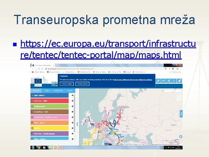 Transeuropska prometna mreža n https: //ec. europa. eu/transport/infrastructu re/tentec-portal/maps. html Transeuropska prometna mreža n https: //ec. europa. eu/transport/infrastructu re/tentec-portal/maps. html