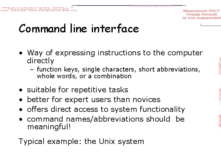 Command line interface • Way of expressing instructions to the computer directly – function