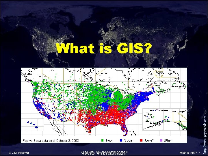 © J. M. Piwowar Geog 805: GIS and Spatial Analysis Geog 805: GIS &
