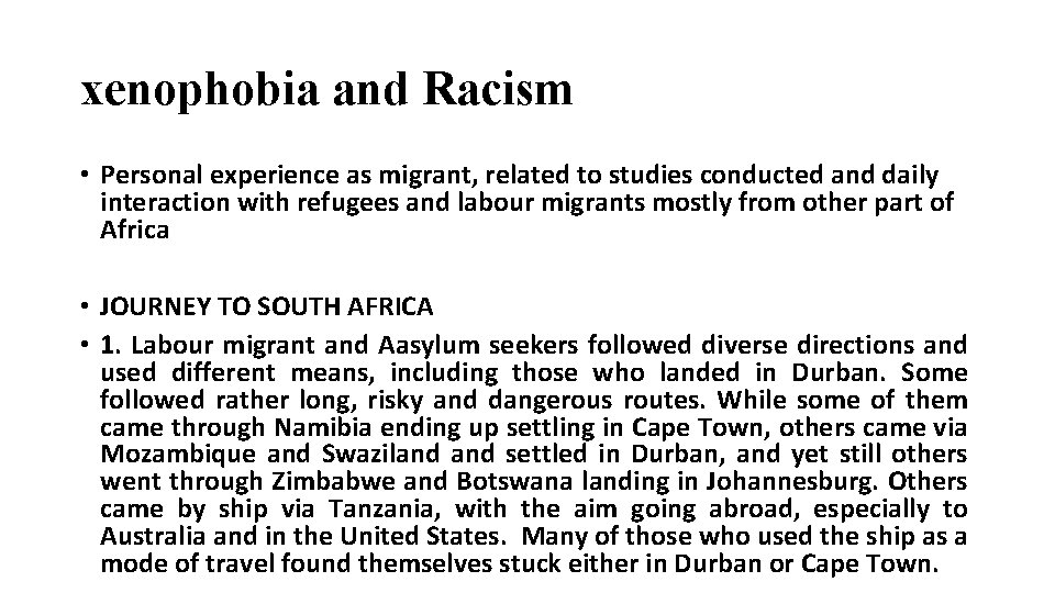xenophobia and Racism • Personal experience as migrant, related to studies conducted and daily