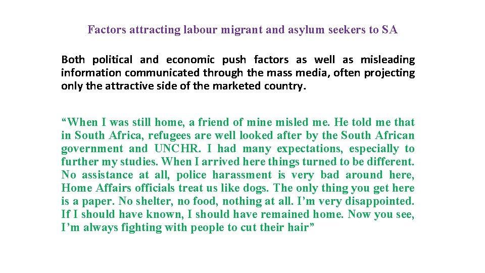 Factors attracting labour migrant and asylum seekers to SA Both political and economic push