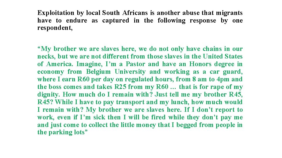 Exploitation by local South Africans is another abuse that migrants have to endure as
