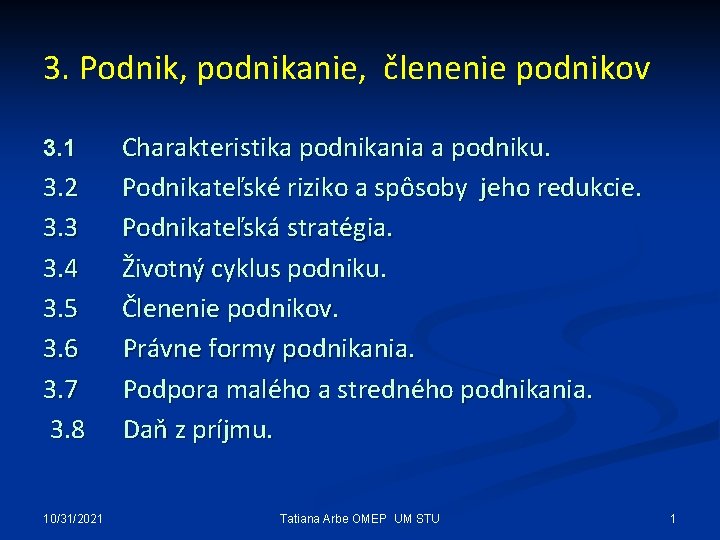 3. Podnik, podnikanie, členenie podnikov 3. 1 3. 2 3. 3 3. 4 3.