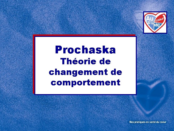 Prochaska Théorie de changement de comportement 