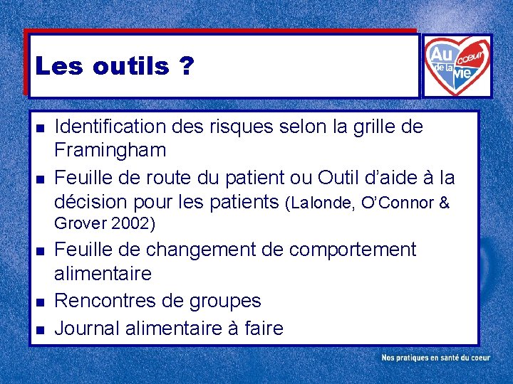 Les outils ? n n Identification des risques selon la grille de Framingham Feuille