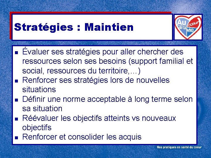 Stratégies : Maintien n n Évaluer ses stratégies pour aller cher des ressources selon