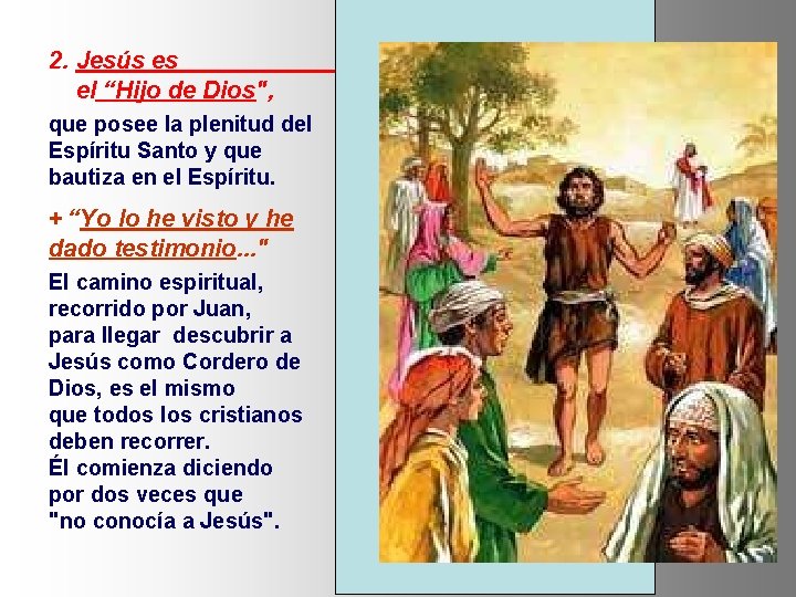 2. Jesús es el “Hijo de Dios", que posee la plenitud del Espíritu Santo