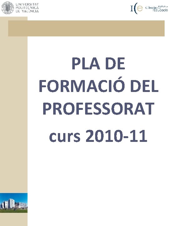 PLA DE FORMACIÓ DEL PROFESSORAT curs 2010 -11 