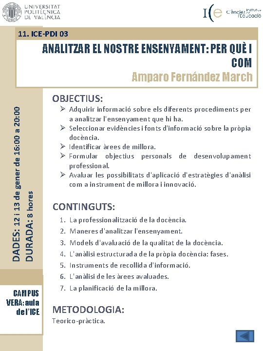 11. ICE-PDI 03 ANALITZAR EL NOSTRE ENSENYAMENT: PER QUÈ I COM Amparo Fernández March