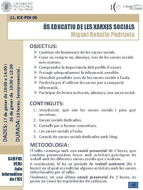 11. ICE-PDI 06 ÚS EDUCATIU DE LES XARXES SOCIALS Miguel Rebollo Pedruelo 26 de
