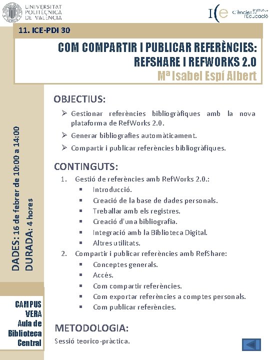 11. ICE-PDI 30 COMPARTIR I PUBLICAR REFERÈNCIES: REFSHARE I REFWORKS 2. 0 Mª Isabel