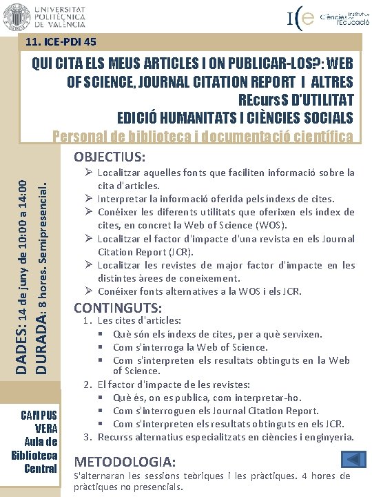 11. ICE-PDI 45 DADES: 14 de juny de 10: 00 a 14: 00 DURADA: