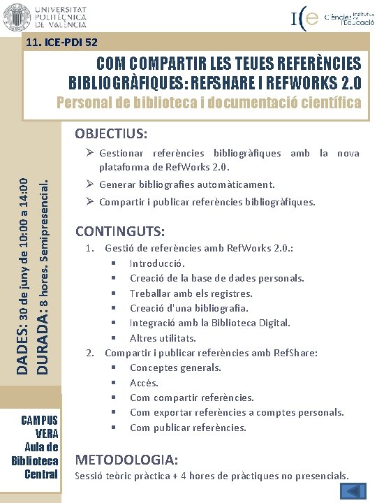 11. ICE-PDI 52 COMPARTIR LES TEUES REFERÈNCIES BIBLIOGRÀFIQUES: REFSHARE I REFWORKS 2. 0 Personal
