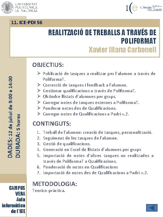 11. ICE-PDI 56 REALITZACIÓ DE TREBALLS A TRAVÉS DE POLIFORMAT Xavier Illana Carbonell DADES: