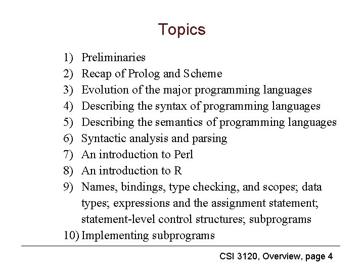 Topics 1) 2) 3) 4) 5) 6) 7) 8) 9) Preliminaries Recap of Prolog
