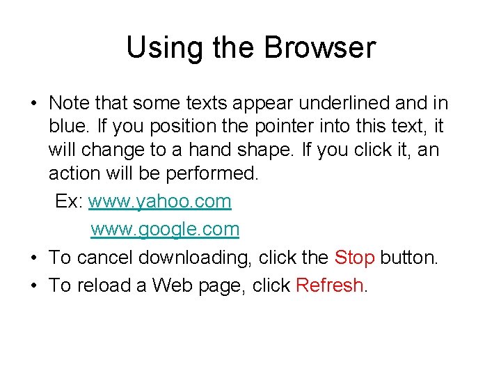 Using the Browser • Note that some texts appear underlined and in blue. If