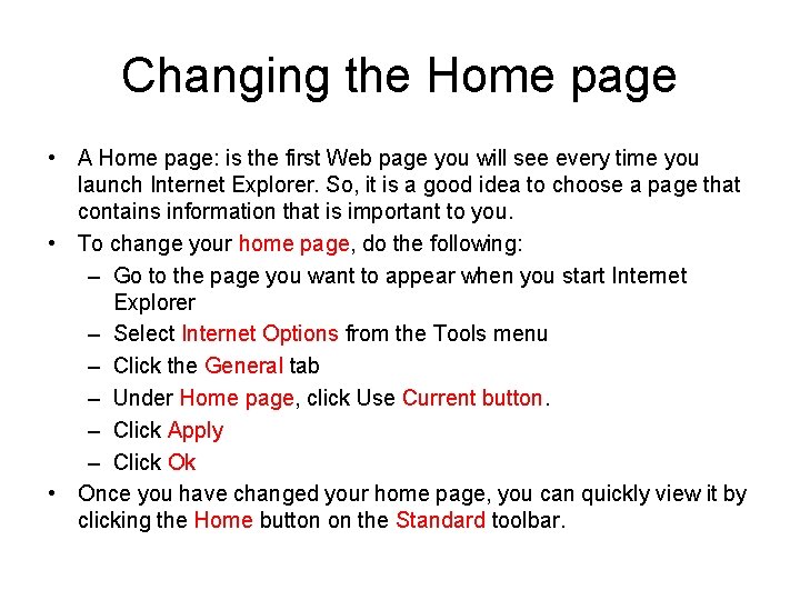 Changing the Home page • A Home page: is the first Web page you