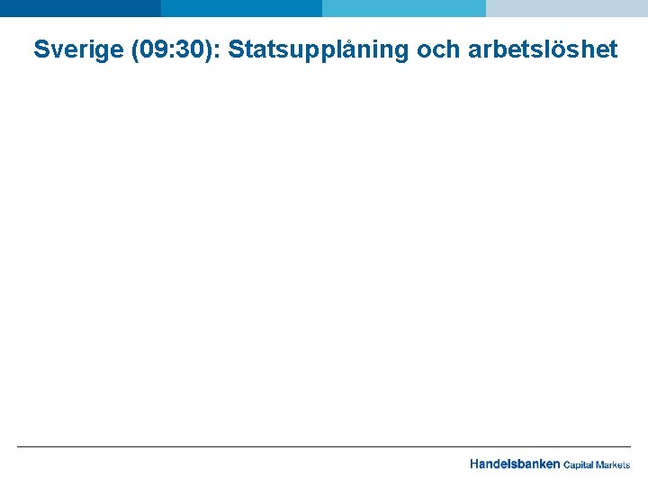 Sverige (09: 30): Statsupplåning och arbetslöshet 