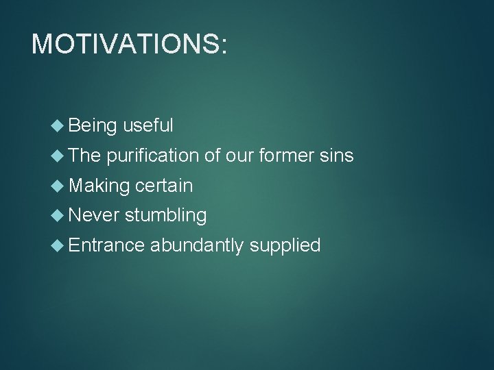 MOTIVATIONS: Being The useful purification of our former sins Making Never certain stumbling Entrance