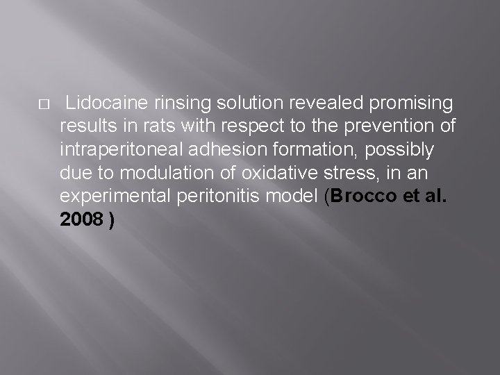 � Lidocaine rinsing solution revealed promising results in rats with respect to the prevention