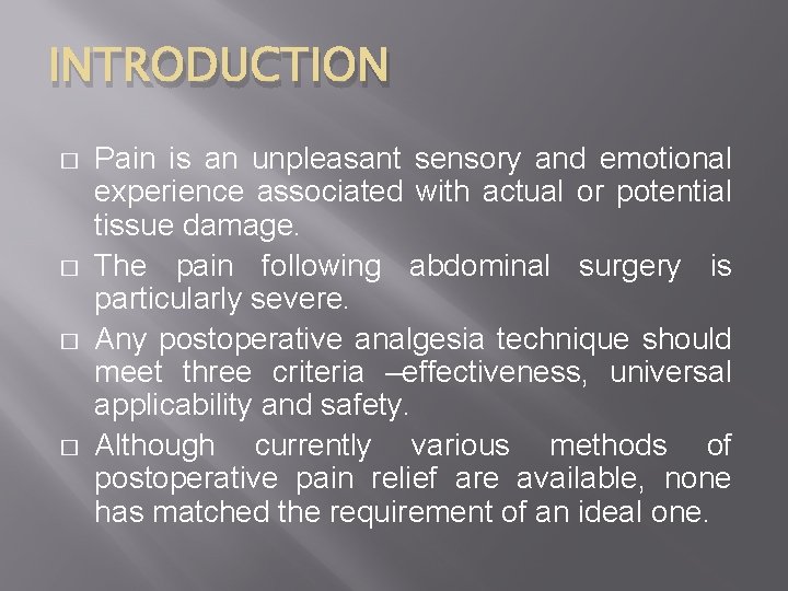 INTRODUCTION � � Pain is an unpleasant sensory and emotional experience associated with actual