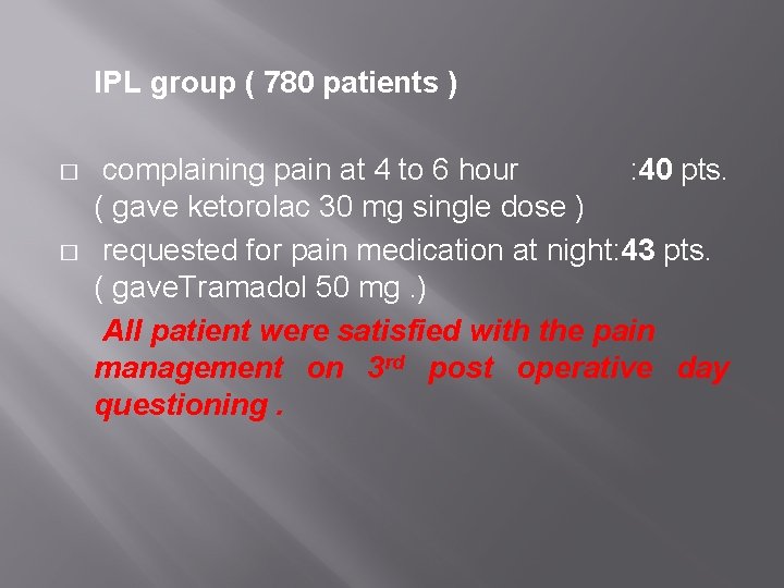 IPL group ( 780 patients ) � � complaining pain at 4 to 6