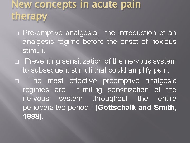 New concepts in acute pain therapy � � � Pre-emptive analgesia, the introduction of