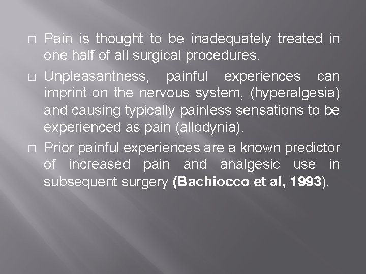 � � � Pain is thought to be inadequately treated in one half of