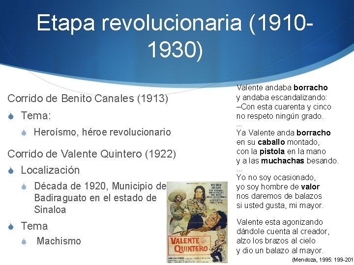 Etapa revolucionaria (19101930) Corrido de Benito Canales (1913) S Tema: S Heroísmo, héroe revolucionario
