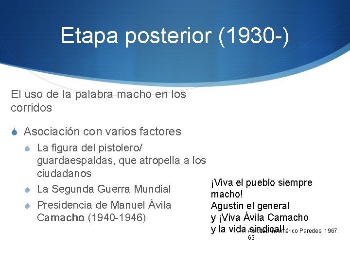 Etapa posterior (1930 -) El uso de la palabra macho en los corridos S