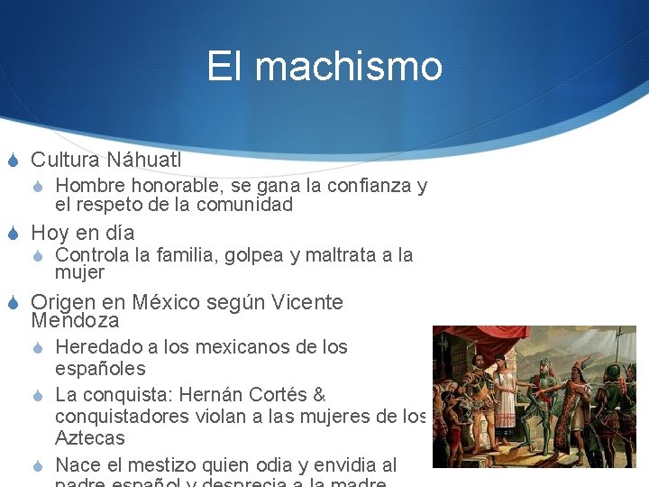 El machismo S Cultura Náhuatl S Hombre honorable, se gana la confianza y el