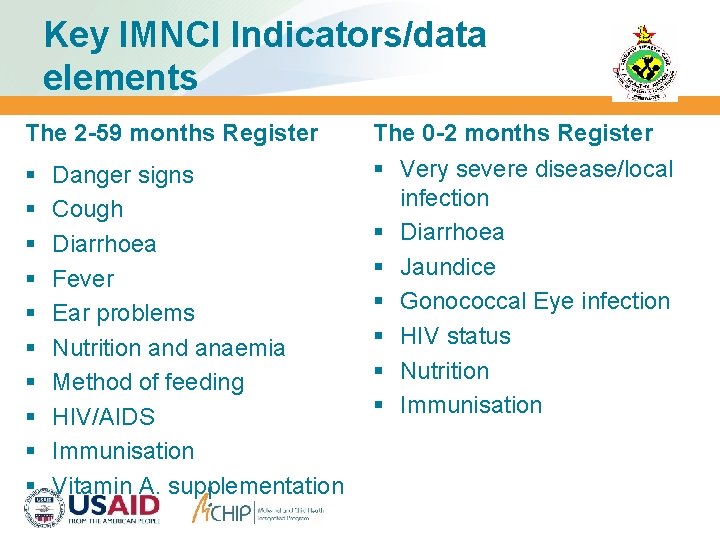 Key IMNCI Indicators/data elements The 2 -59 months Register The 0 -2 months Register