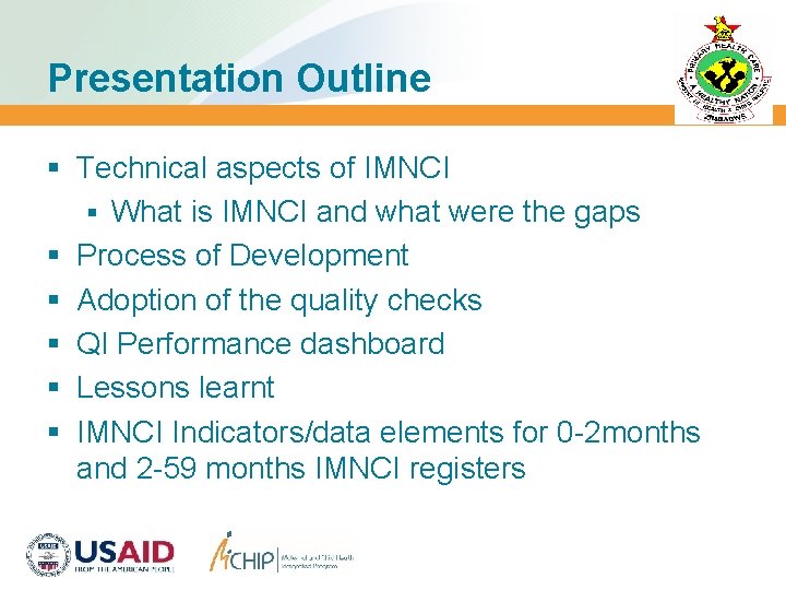 Presentation Outline § Technical aspects of IMNCI § What is IMNCI and what were