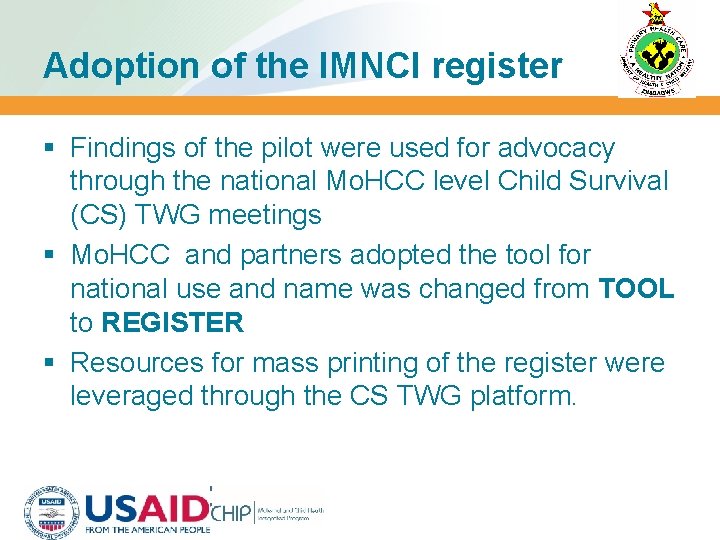 Adoption of the IMNCI register § Findings of the pilot were used for advocacy