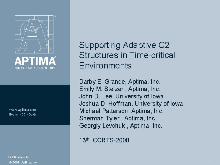 Supporting Adaptive C 2 Structures in Time-critical Environments www. aptima. com Boston ▪ DC