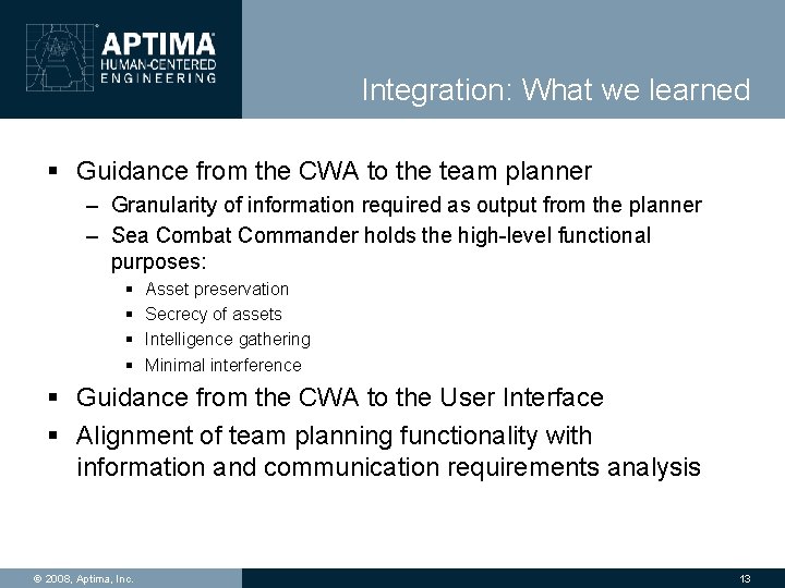 Integration: What we learned § Guidance from the CWA to the team planner –