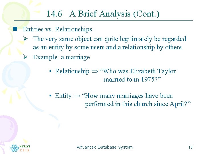 14. 6 A Brief Analysis (Cont. ) n Entities vs. Relationships Ø The very