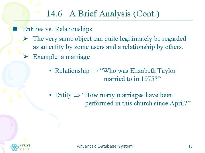 14. 6 A Brief Analysis (Cont. ) n Entities vs. Relationships Ø The very 14. 6 A Brief Analysis (Cont. ) n Entities vs. Relationships Ø The very