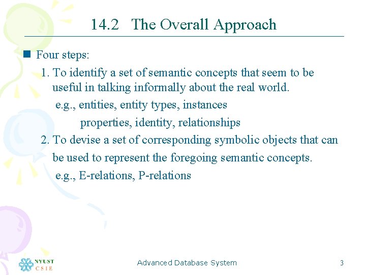 14. 2 The Overall Approach n Four steps: 1. To identify a set of