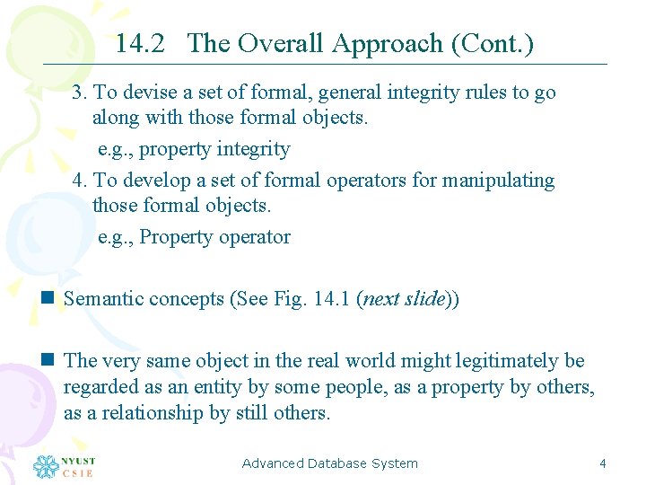 14. 2 The Overall Approach (Cont. ) 3. To devise a set of formal,