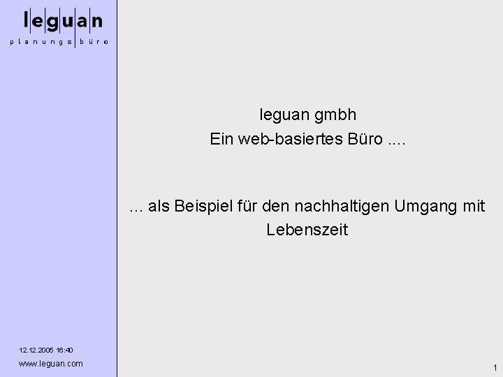 leguan gmbh Ein web-basiertes Büro. . . . als Beispiel für den nachhaltigen Umgang