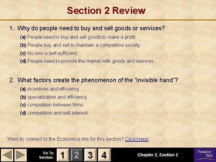 Section 2 Review 1. Why do people need to buy and sell goods or