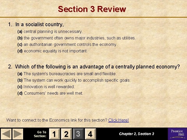 Section 3 Review 1. In a socialist country, (a) central planning is unnecessary. (b)