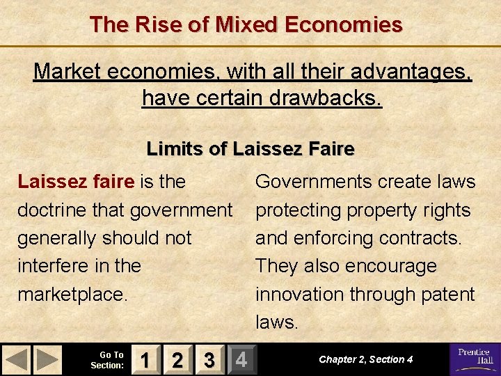 The Rise of Mixed Economies Market economies, with all their advantages, have certain drawbacks.