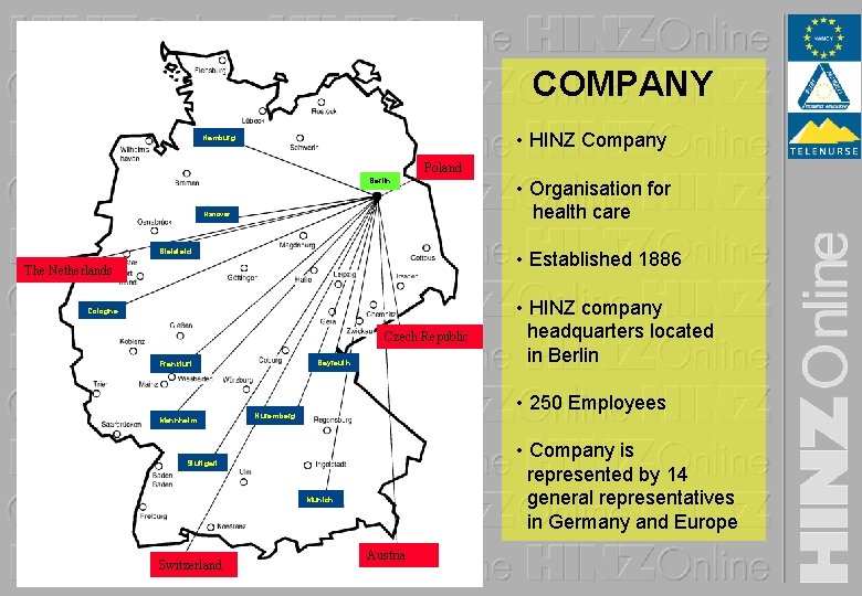 COMPANY • HINZ Company Hamburg Poland Berlin Hanover Bielefeld • Established 1886 The Netherlands