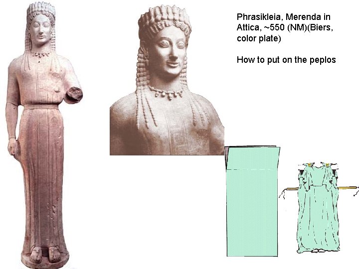 Phrasikleia, Merenda in Attica, ~550 (NM)(Biers, color plate) How to put on the peplos